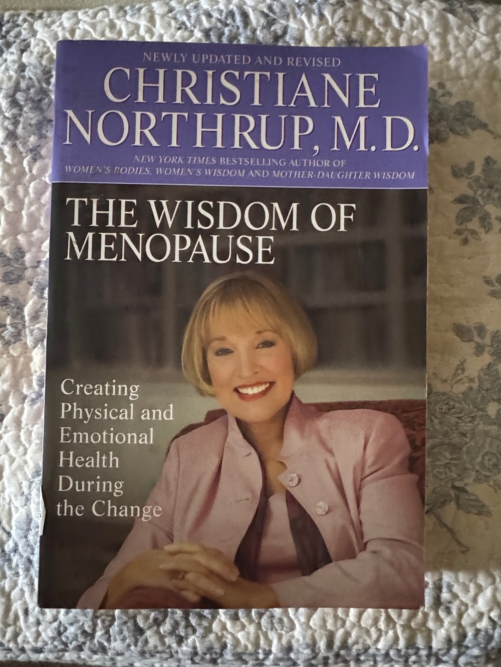 The Wisdom of Menopause / Christiane Northrup MD. Purple & Pink Cover soft cover
